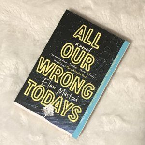 'All Our Wrong Todays' Softcover By Elan Mastai